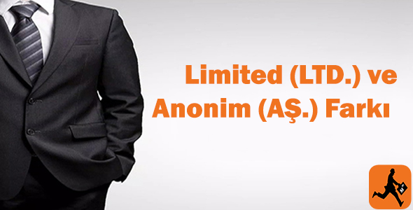 Limited (LTD.) ve Anonim (AŞ.) şirketin farklı yönleri
